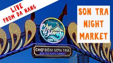 Live from Son Tra Night Market near the Fire Breathing Dragon Bridge in Da Nang, Vietnam